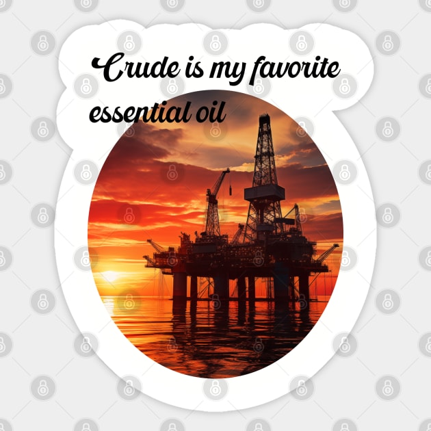 Essential oil offshore Sticker by Crude or Refined